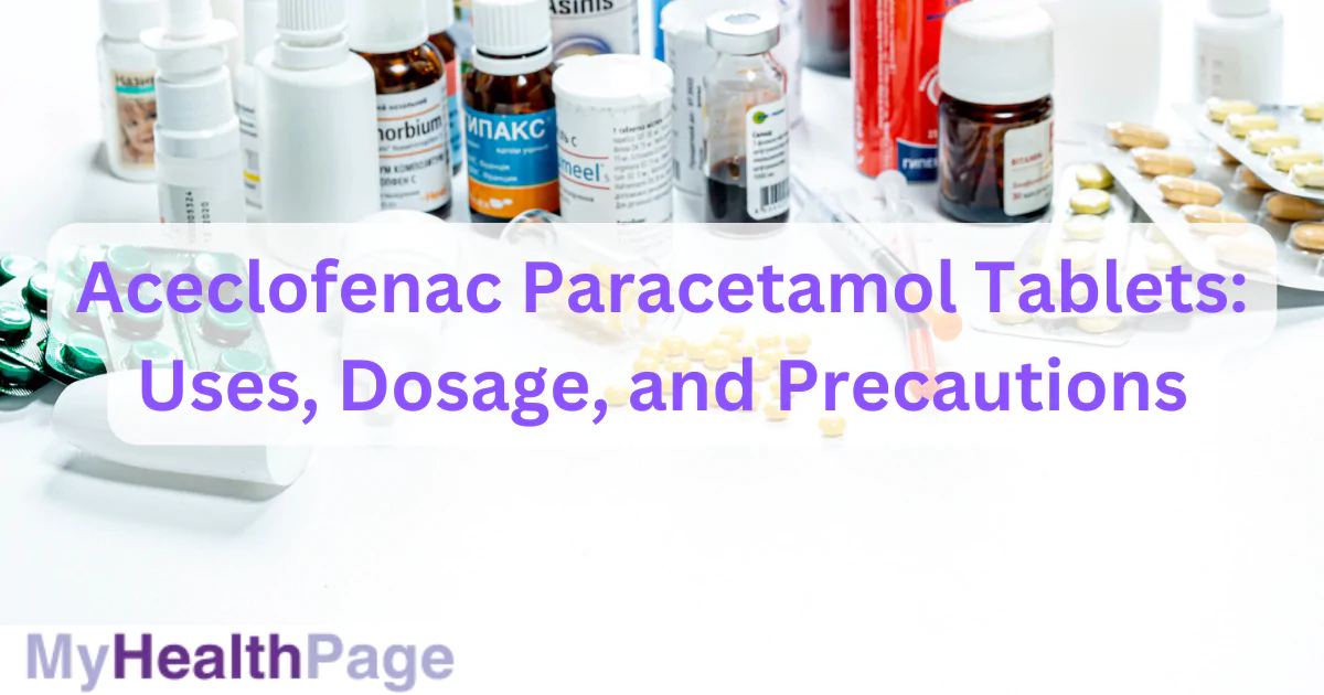 Aceclofenac-Paracetamol-Tablets-Uses-Dosage-and-Precautions